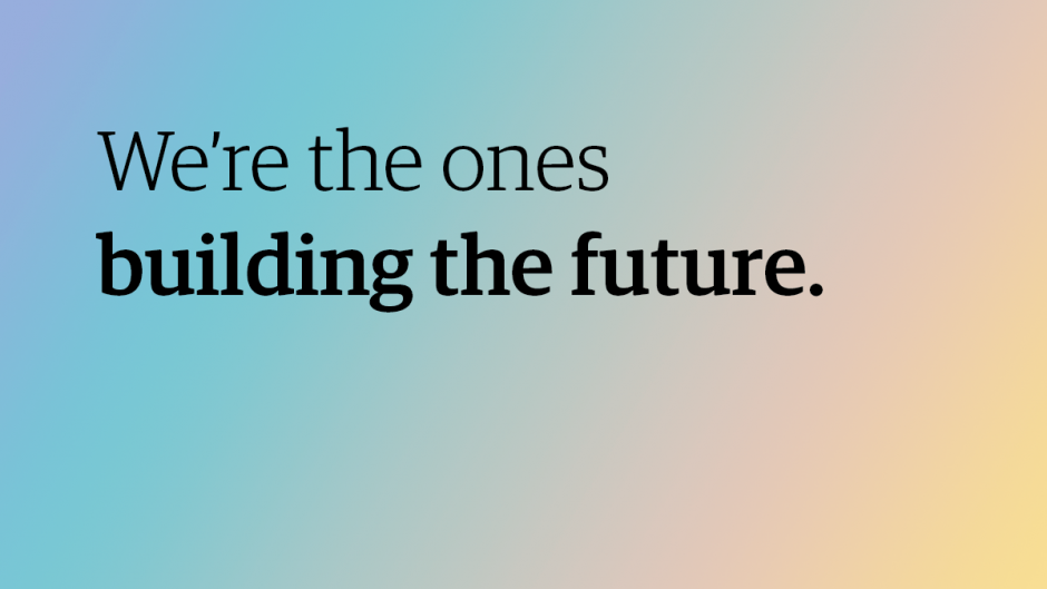 Text over a muted rainbow background, 'We're the ones building the future.'