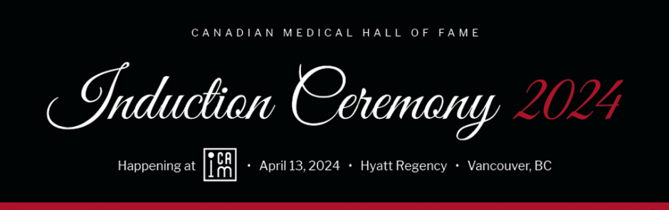 Canadian Medical Hall of Fame Induction Ceremony, April 13, 2024