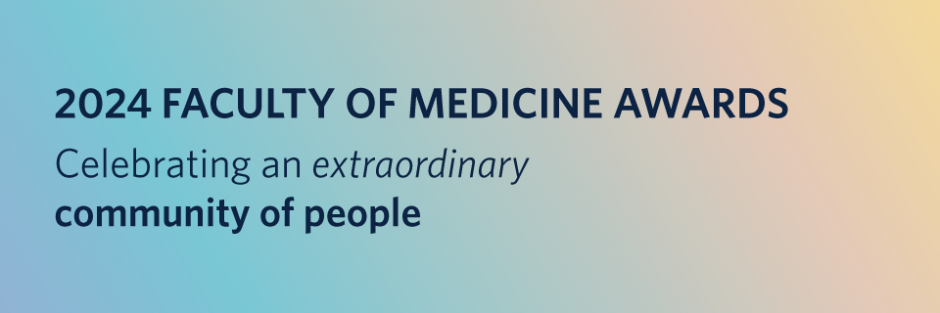 2024 Faculty of Medicine Awards, Celebrating an extraordinary group of people